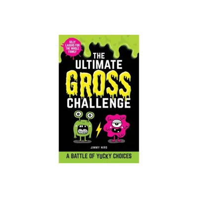 The Ultimate Gross Challenge - (Ultimate Silly Joke Books for Kids) by Jimmy Niro (Paperback)