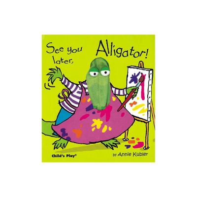 See You Later, Alligator! - (Finger Puppet Books) by Annie Kubler (Mixed Media Product)