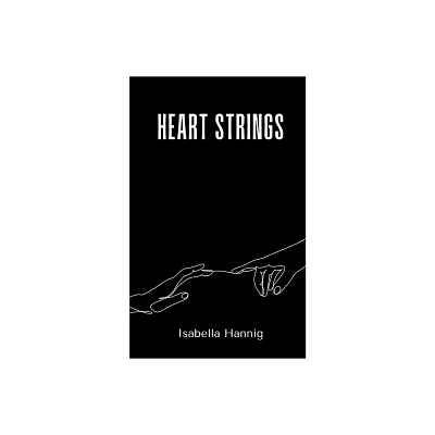 Heart Strings - by Isabella Hannig (Paperback)