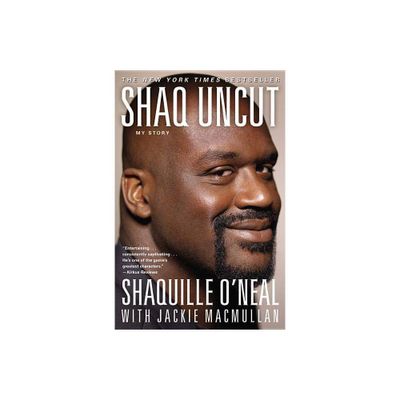 Shaq Uncut - by Shaquille ONeal (Paperback)