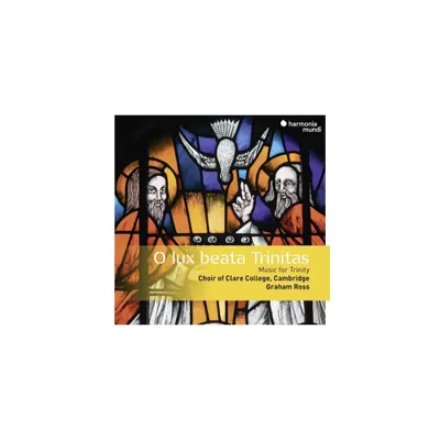 Cambridge Choir of Clare College - O Lux Beata Trinitas - Music For Trinity & Ordinary (CD)