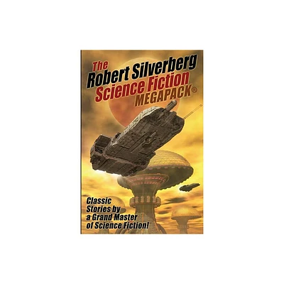 The Robert Silverberg Science Fiction MEGAPACK(R) - (Paperback)