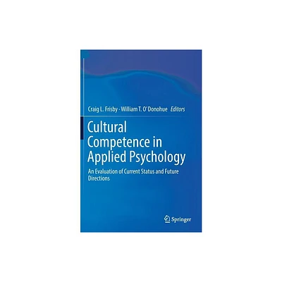 Cultural Competence in Applied Psychology - by Craig L Frisby & William T ODonohue (Hardcover)