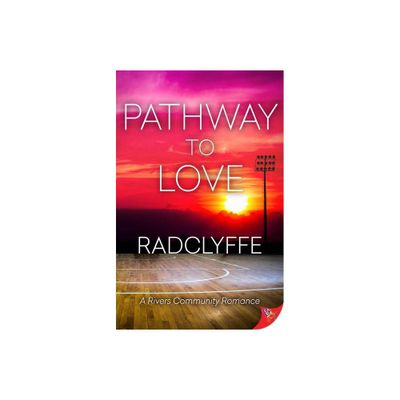 Pathway to Love - (Rivers Community Romance) by Radclyffe (Paperback)