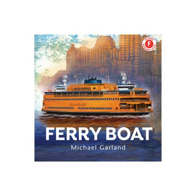 Ferry Boat - (I Like to Read) by Michael Garland (Hardcover)