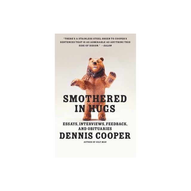 Smothered in Hugs - by Dennis Cooper (Paperback)