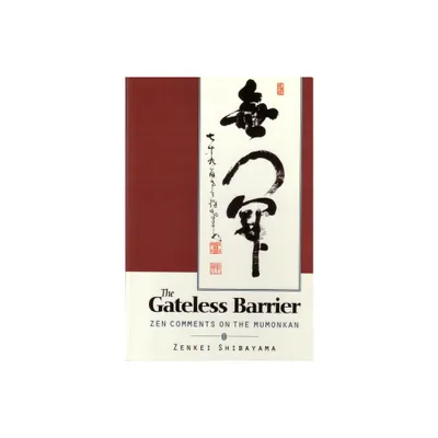 Gateless Barrier - by Zenkei Shibayama (Paperback)