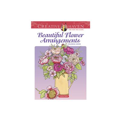 Beautiful Flower Arrangements - (Adult Coloring Books: Flowers & Plants) by Charlene Tarbox (Paperback)