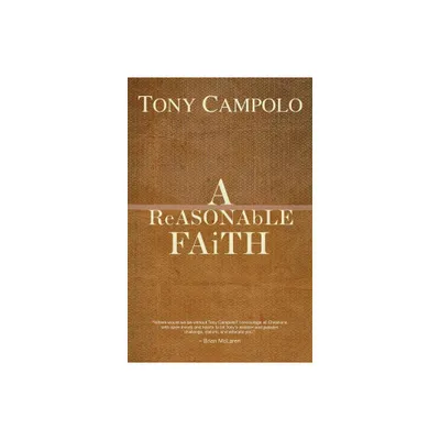 A ReASONAbLE FAiTH - by Tony Campolo (Paperback)