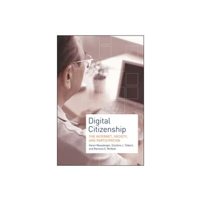 Digital Citizenship - by Karen Mossberger & Caroline J Tolbert & Ramona S McNeal (Paperback)