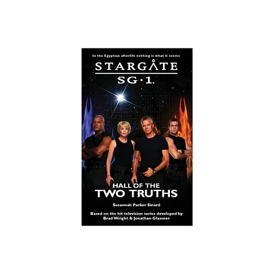 STARGATE SG-1 Hall of the Two Truths - (Sg1) by Susannah Parker Sinard (Paperback)