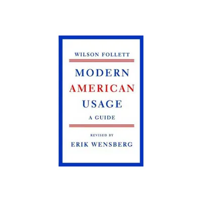 Modern American Usage - by Wilson Follett (Paperback)