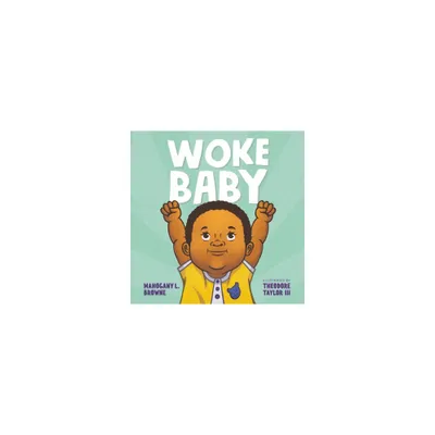 Woke Baby - by Mahogany L. Browne (Hardcover)