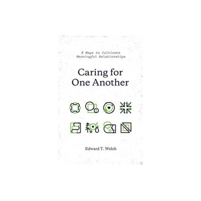 Caring for One Another - by Edward T Welch (Paperback)