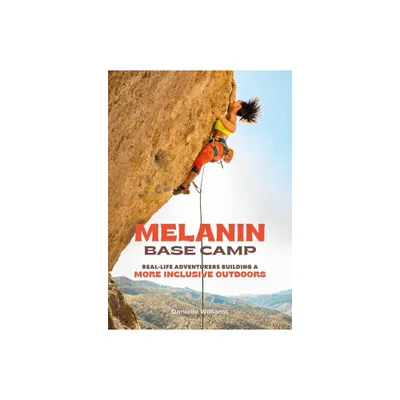 Melanin Base Camp - by Danielle Williams (Hardcover)