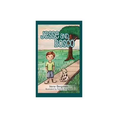 Jesse and Bosco - by Irene Bergmen (Hardcover)