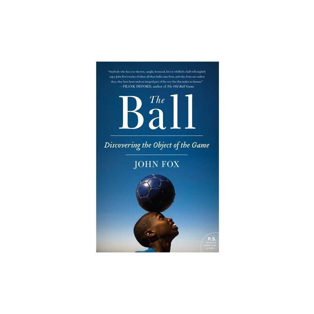 Harper Perennial The Ball - by John Fox (Paperback) | Pacific City