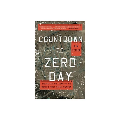 Countdown to Zero Day - by Kim Zetter (Paperback)