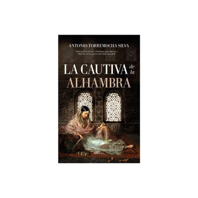 Cautiva de la Alhambra, La - by Antonio Torremocha Silva (Paperback)