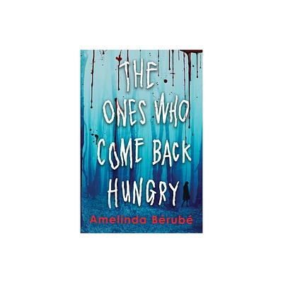 The Ones Who Come Back Hungry - by Amelinda Brub (Paperback)