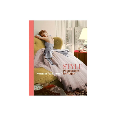 Style: Photographs for Vogue - by Norman Parkinson (Hardcover)