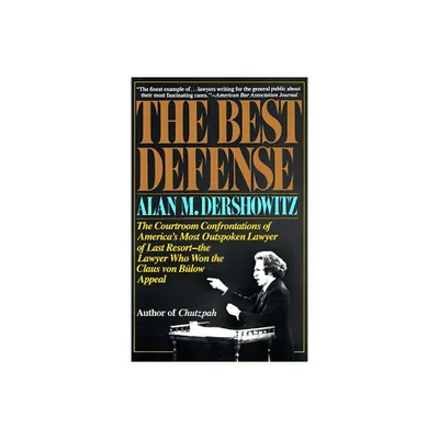 The Best Defense - by Alan Dershowitz (Paperback)