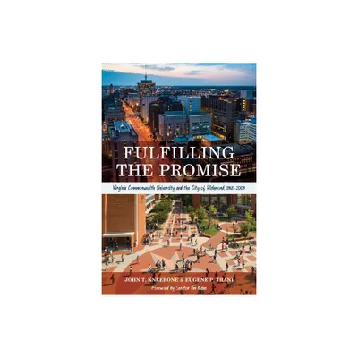 Fulfilling the Promise - by John T Kneebone & Eugene P Trani (Hardcover)