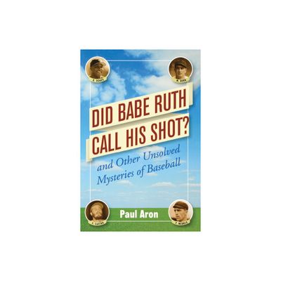 Did Babe Ruth Call His Shot? - by Paul Aron (Paperback)