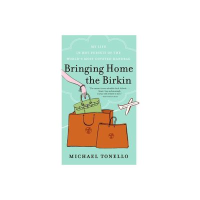 Bringing Home the Birkin - by Michael Tonello (Paperback)