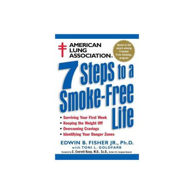 American Lung Association 7 Steps to a Smoke-Free Life - by Edwin B Fisher (Paperback)