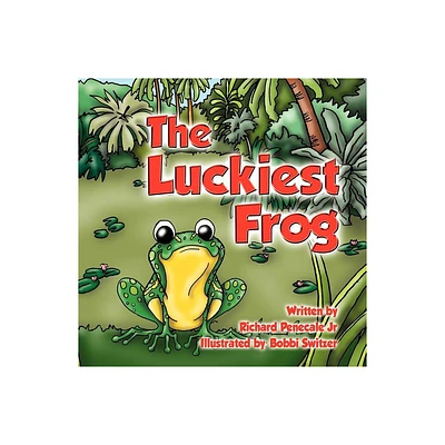 The Luckiest Frog - by Richard P Penecale (Paperback)