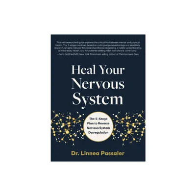 Heal Your Nervous System - by Linnea Passaler (Hardcover)