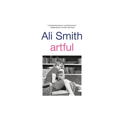 Artful - by Ali Smith (Paperback)