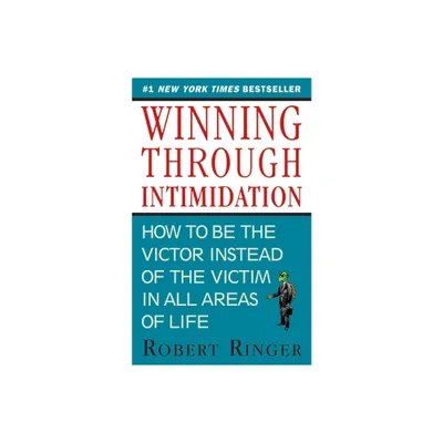 Winning Through Intimidation - by Robert Ringer (Paperback)