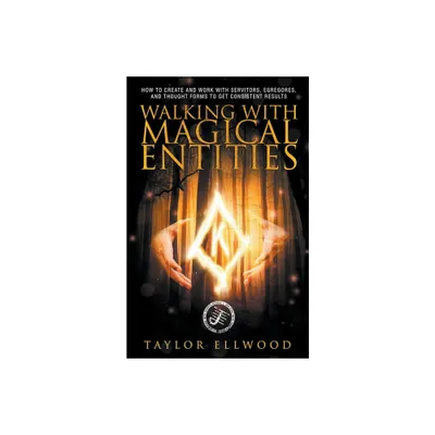 Walking with Magical Entities - (Walking with Spirits) by Taylor Ellwood (Paperback)