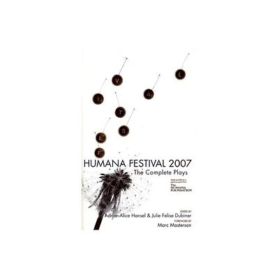 Humana Festival 2007 - by Adrien-Alice Hansel & Julie Felise Dubiner (Paperback)