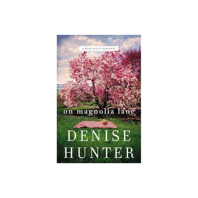 On Magnolia Lane - (Blue Ridge Romance) by Denise Hunter (Paperback)