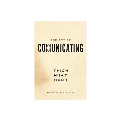 The Art of Communicating - by Thich Nhat Hanh (Paperback)