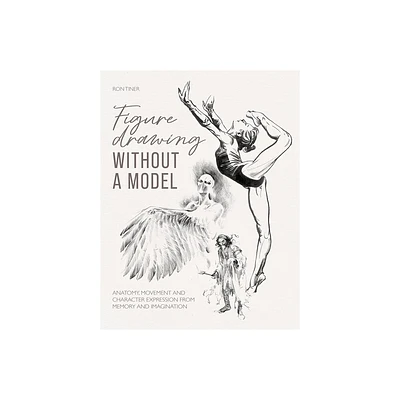 Figure Drawing Without a Model - by Ron Tiner (Paperback)