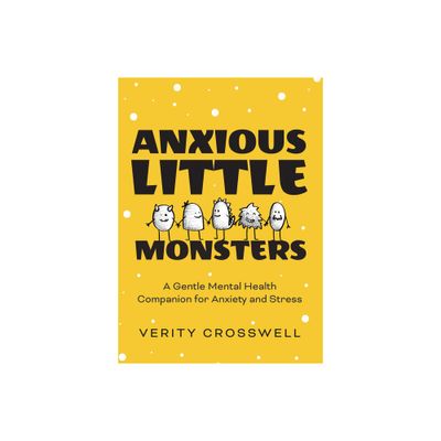 Anxious Little Monsters - by Verity Crosswell (Paperback)