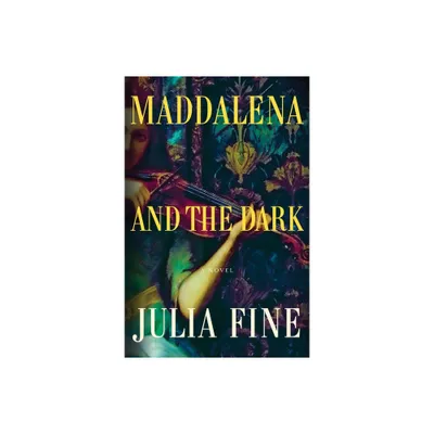 Maddalena and the Dark - by Julia Fine (Paperback)