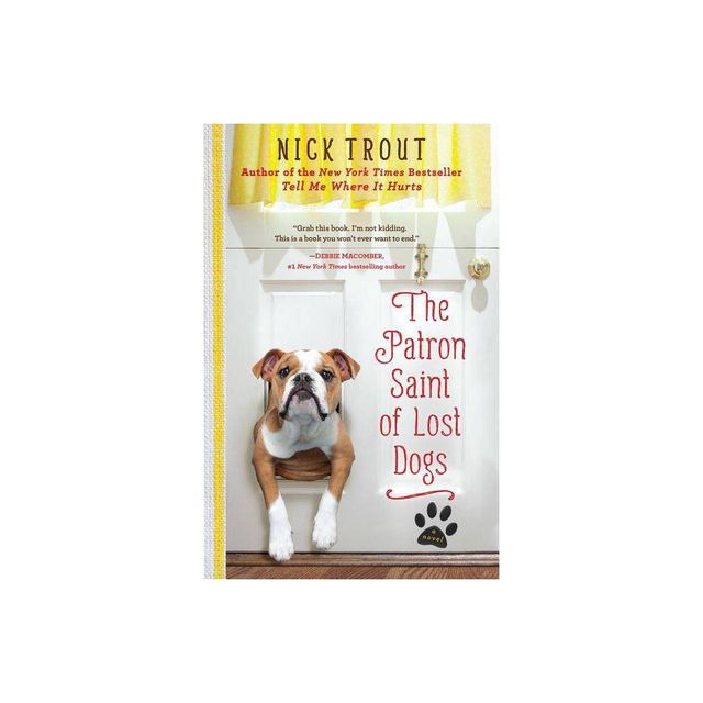 The Patron Saint of Lost Dogs - by Nick Trout (Paperback)