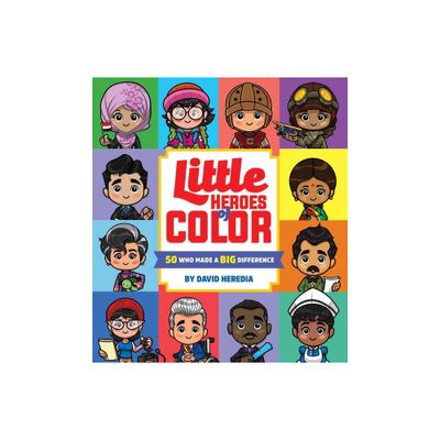 Little Heroes of Color: 50 Who Made a Big Difference - by David Heredia (Board Book)