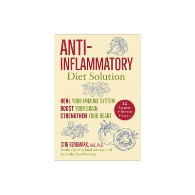 Anti-Inflammatory Diet Solution - by Stig Bengmark (Hardcover)