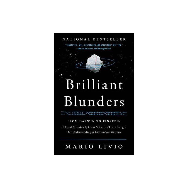 Brilliant Blunders - by Mario Livio (Paperback)