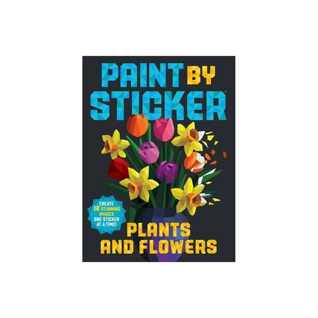 Paint By Sticker: Plants And Flowers - By Workman Publishing