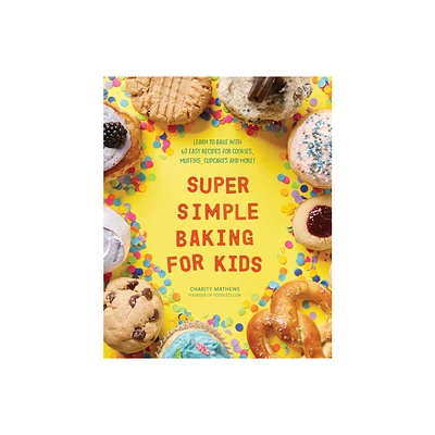 Super Simple Baking for Kids - (Super Simple Kids Cookbooks) by Charity Mathews (Paperback)