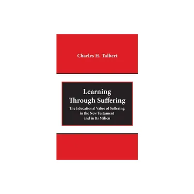 Learning Through Suffering - by Charles H Talbert (Paperback)