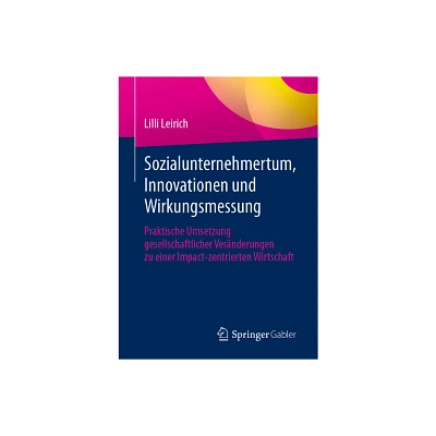 Sozialunternehmertum, Innovationen Und Wirkungsmessung - by LILLI Leirich (Paperback)