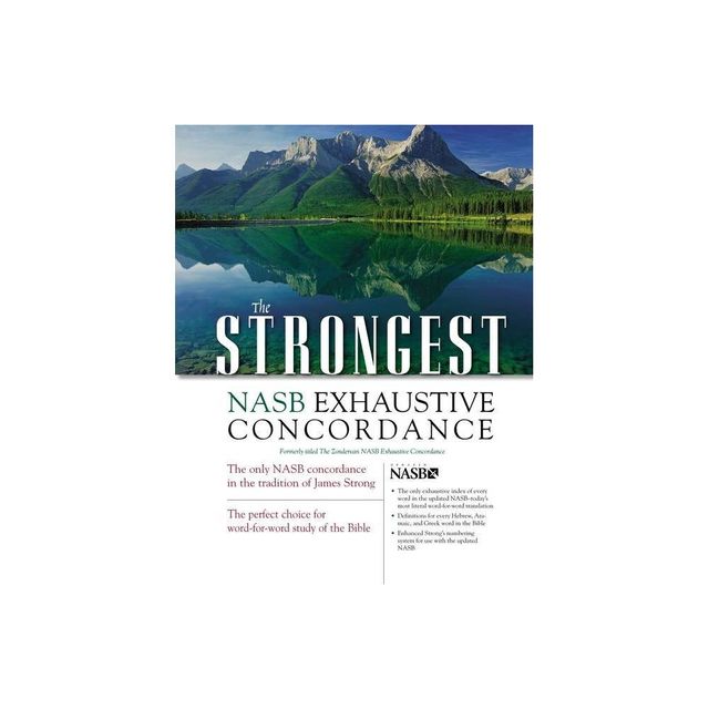 The Strongest NASB Exhaustive Concordance - (Strongest Strongs) by Zondervan (Hardcover)